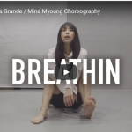 【ダンス】51万回再生！Mina Myoungがアリアナ・グランデのbreathinでエモーショナルダンスで心打つ！