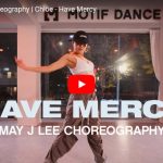【ダンス】May J LeeがChlöeのHave Mercyでビートと一体となり魅せるダンス！