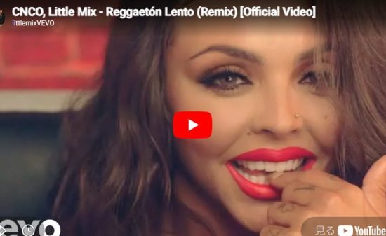 リトル・ミックス「Reggaetón Lento」CNCOとのラテン共演が最高にホット